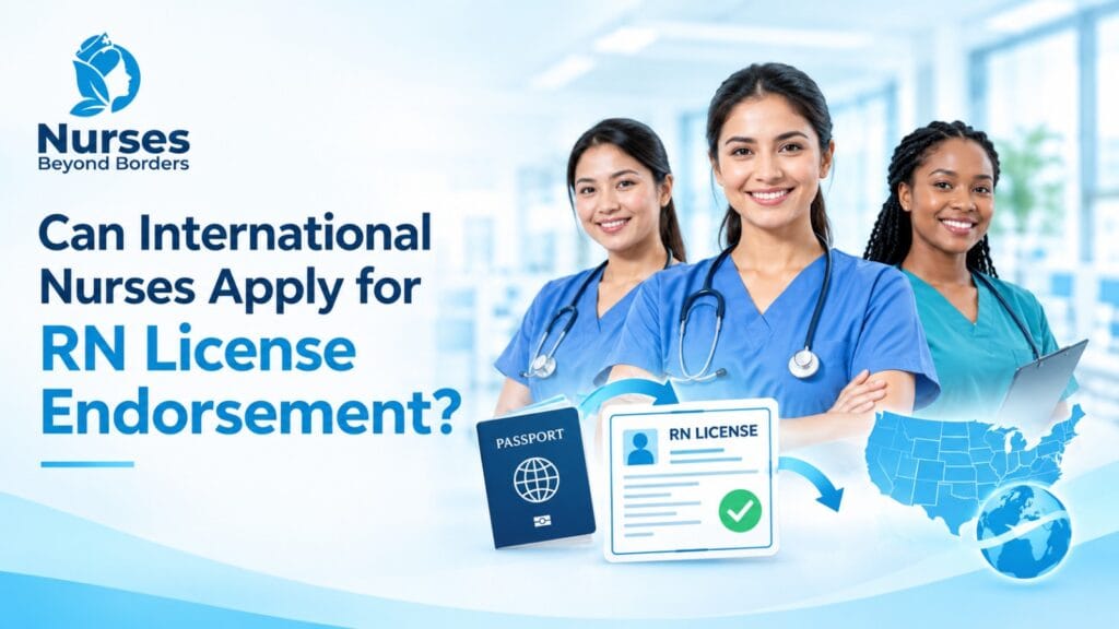 Can International Nurses Apply for RN License Endorsement?